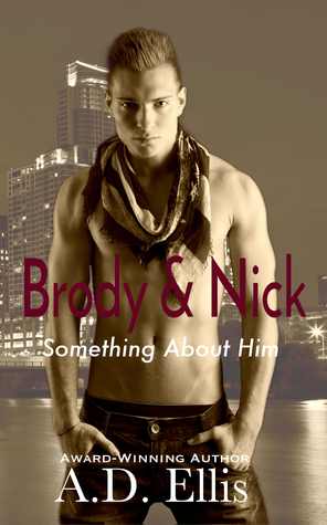 Brody & Nick (Something About Him, #2)