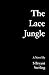 The Lace Jungle