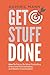 Get Stuff Done: How To Focu...