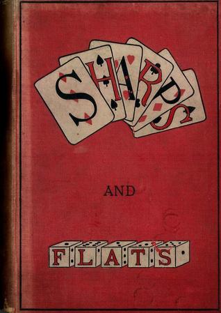 Sharps and Flats: A Complete Revelation of the Secrets of Cheating at Games of Chance and Skill (Kindle Edition)