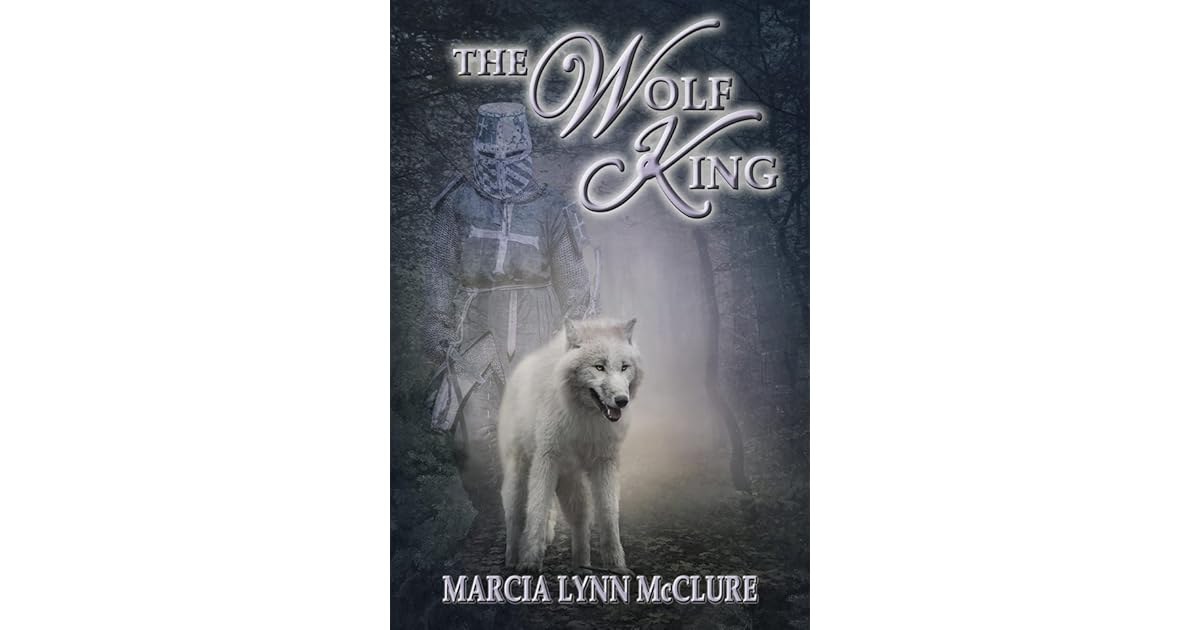 The Wolf King by Marcia Lynn McClure