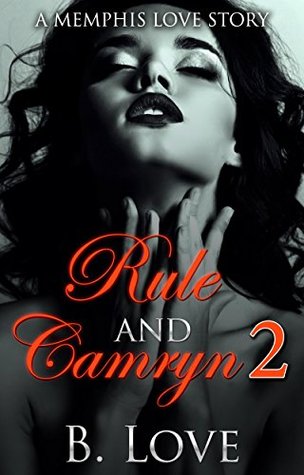Rule and Camryn 2: A Memphis Love Story (Kindle Edition)