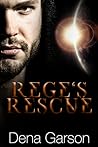 Rege's Rescue by Dena Garson