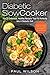 Diabetic Slow Cooker: Top 25 Delicious, Healthy Recipes That Fit Perfectly Into A Diabetic Diet