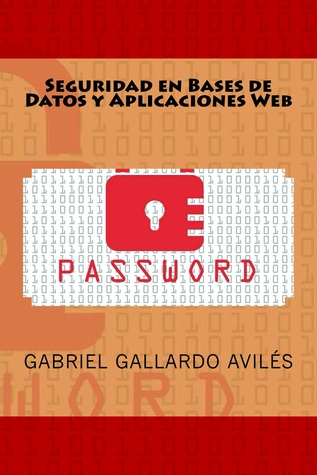 Seguridad en Bases de Datos y Aplicaciones Web (Spanish Edition)