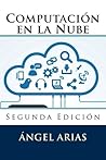 Computación en la Nube: Segunda Edición (Spanish Edition)