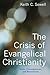 The Crisis of Evangelical Christianity: Roots, Consequences, and Resolutions