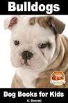 Bulldogs: Dog Books for Kids