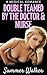 Double Teamed By The Doctor & Nurse: A Medical Romance (First Time, Secret Baby, Billionaires, Women's Fiction, Single Authors)