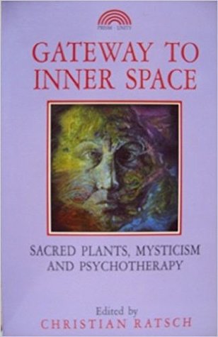 Gateway to Inner Space: Sacred Plants, Mysticism and Psychotherapy (Kindle Edition)