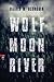 Wolf Moon River