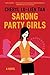 Sarong Party Girls