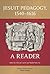 Jesuit Pedagogy, 1540–1616: A Reader