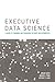 Executive Data Science by Brian Caffo