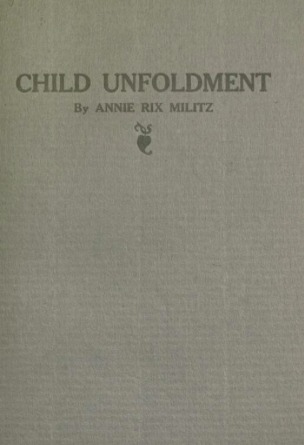 Child Unfoldment: Instruction in the Way to Train Children Through the Silent Influence of Thought (Hardcover)