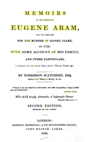 Memoirs of the celebrated Eugene Aram with the Gleamings after Eugene Aram unexpectedly gathered after the publication of his Memoirs, some account of his family and other authentic matter and curious particulars. Also, The dream of Eugene Aram (Hardcover)