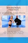 The Occasional Swearing Of Pregnant Perrin by James Perrin