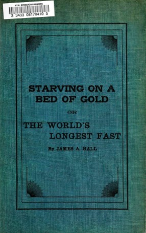 Starving on a Bed of Gold: Or, the World's Longest Fast (Hardcover)