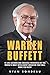 Warren Buffett: 15 Life Lessons and Success Principles of the World's Most Intelligent Investor That Will MAKE YOU RICH! (Business Books Series)