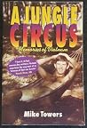 A Jungle Circus: Memories of Vietnam A Jungle Circus: Memories of Vietnam