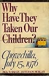 Why Have They Taken Our Children?: Chowchilla, July 15, 1976