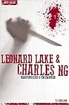 Leonard Lake & Charles Ng: Unauthorized & Uncensored
