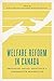 Welfare Reform in Canada: Provincial Social Assistance in Comparative Perspective (The Johnson-Shoyama Series on Public Policy)