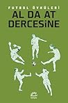 Al da At Dercesine: Futbol Öyküleri