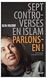 Sept controverses en islam : parlons-en !