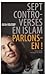 Sept controverses en islam  by Olfa Youssef