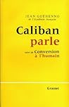 Caliban parle - suivi de : Conversion à l'humain (French Edition) Caliban parle - suivi de : Conversion à l'humain (French Edition)