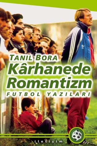 Kârhanede Romantizm: Futbol Yazıları (Paperback)