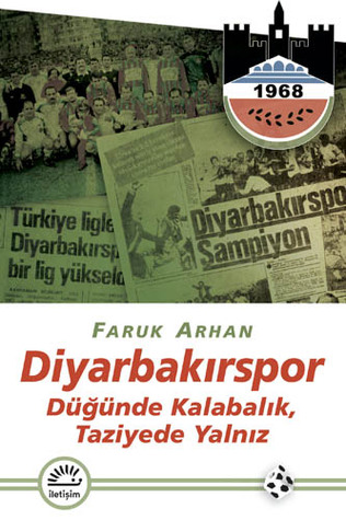 Diyarbakırspor - Düğünde Kalabalık, Taziyede Yalnız