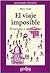 El viaje imposible (Cla-de-ma) (Spanish Edition)