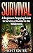 SURVIVAL: BUSHCRAFT GUIDE: A Beginners Prepping Guide to Survive a Disaster in the Wilderness (Prepper SHTF Urban Survival Preparedness) (Prepping Natural Disaster Reference)