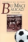 Bu Maçı Alıcaz! T...
