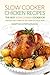 Slow Cooker Chicken Recipes - The Best Slow Cooker Cookbook: Delicious Slow Cooker for Two Meals and Much More
