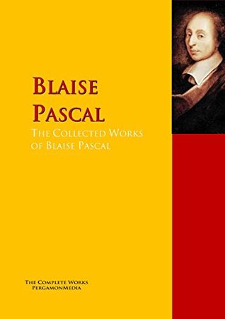The Collected Works of Blaise Pascal (Kindle Edition)