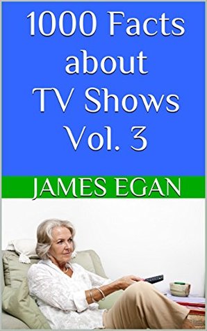 1000 Facts about TV Shows Vol. 3 (Kindle Edition)