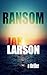 Ransom by Jan Larson