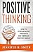 Positive Thinking: How to Stop Negative Thoughts and Embrace Positive Energy
