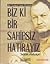 Biz Ki Bir Sahipsiz Hatırayız: Bir Turgut Uyar Portresi