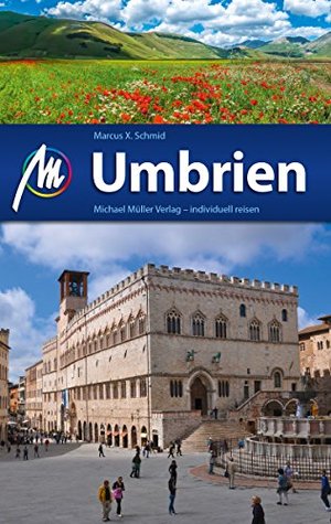Umbrien Reiseführer Michael Müller Verlag: Individuell reisen mit vielen praktischen Tipps (MM-Reiseführer) (German Edition)