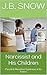 Narcissist and His Children by J.B. Snow Narcissist and His Children by J.B. Snow