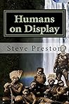 Humans on Display
