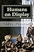 Humans on Display by Steve Preston