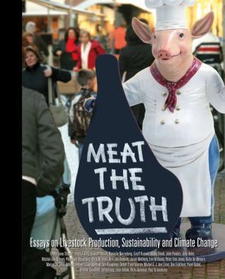 Meat the Truth, Essays on Livestock Production, Sustainability and Climate Change (Paperback)