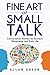 Fine Art of Small Talk: Con...