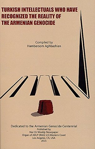Turkish Intellectuals Who Have Recognized the Reality of the Armenian Genocide