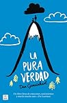 La pura verdad by Dan Gemeinhart